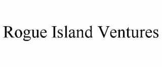 ROGUE ISLAND VENTURES
