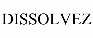 DISSOLVEZ