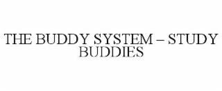THE BUDDY SYSTEM – STUDY BUDDIES