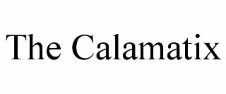 THE CALAMATIX