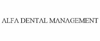 ALFA DENTAL MANAGEMENT