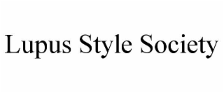 LUPUS STYLE SOCIETY