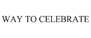 WAY TO CELEBRATE
