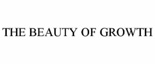 THE BEAUTY OF GROWTH