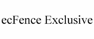 ECFENCE EXCLUSIVE