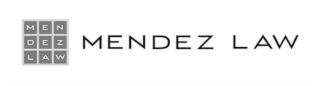 MENDEZ LAW MENDEZ LAW