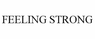 FEELING STRONG