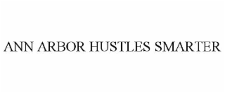 ANN ARBOR HUSTLES SMARTER