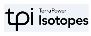 TPI TERRAPOWER ISOTOPES