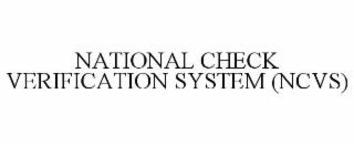 NATIONAL CHECK VERIFICATION SYSTEM (NCVS)