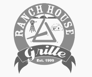RANCH HOUSE GRILLE  EST. 1999