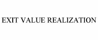 EXIT VALUE REALIZATION