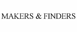 MAKERS & FINDERS