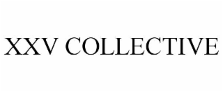 XXV COLLECTIVE