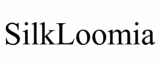 SILKLOOMIA