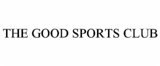 THE GOOD SPORTS CLUB