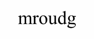 MROUDG