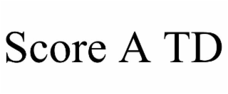 SCORE A TD
